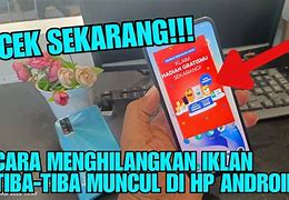 Kenapa Hp Android Tiba Tiba Muncul Iklan Sendiri